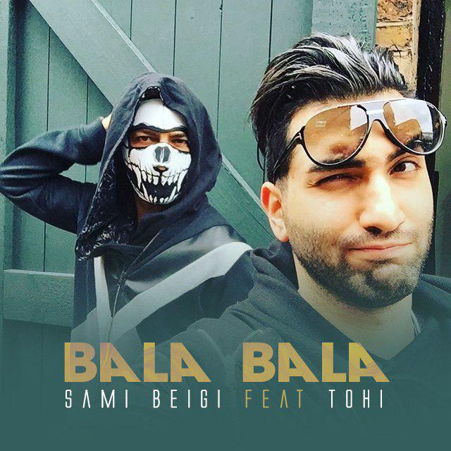 Sami Beigi Bala Bala (Ft Tohi) 